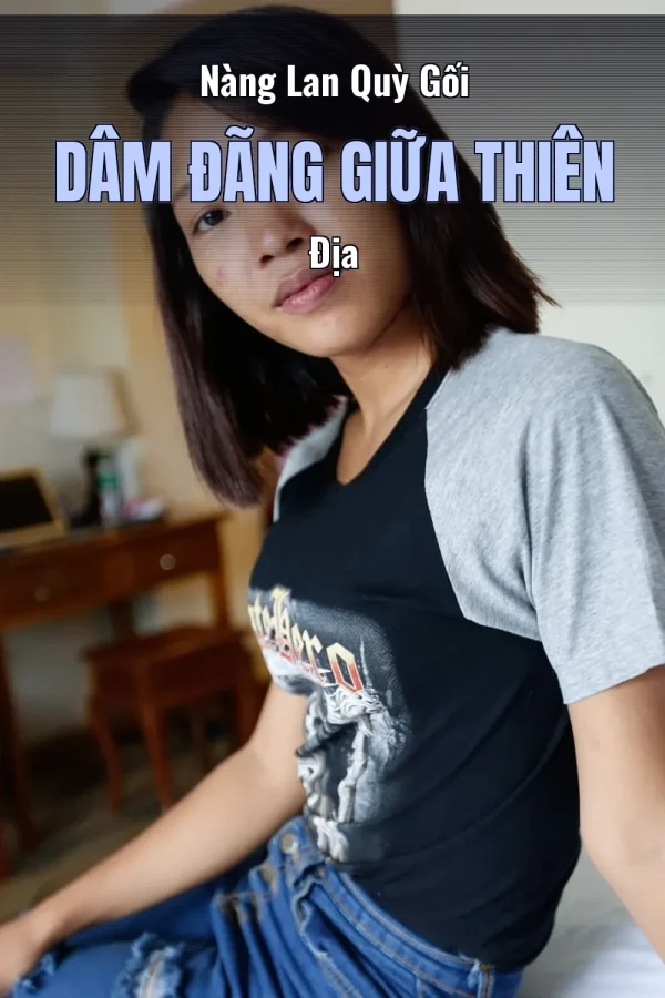 Nàng Lan Quỳ Gối Dâm Đãng Giữa Thiên Địa