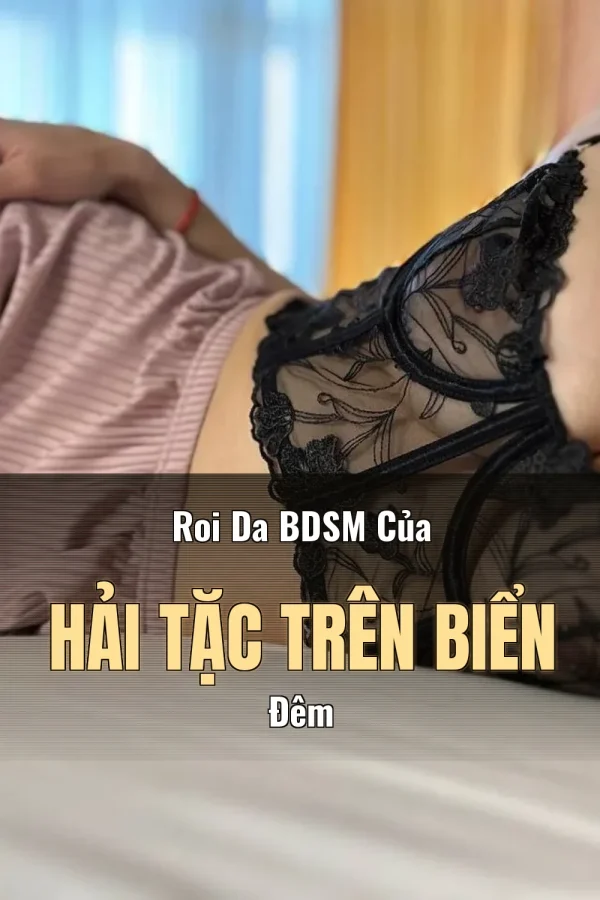 Roi Da BDSM Của Hải Tặc Trên Biển Đêm