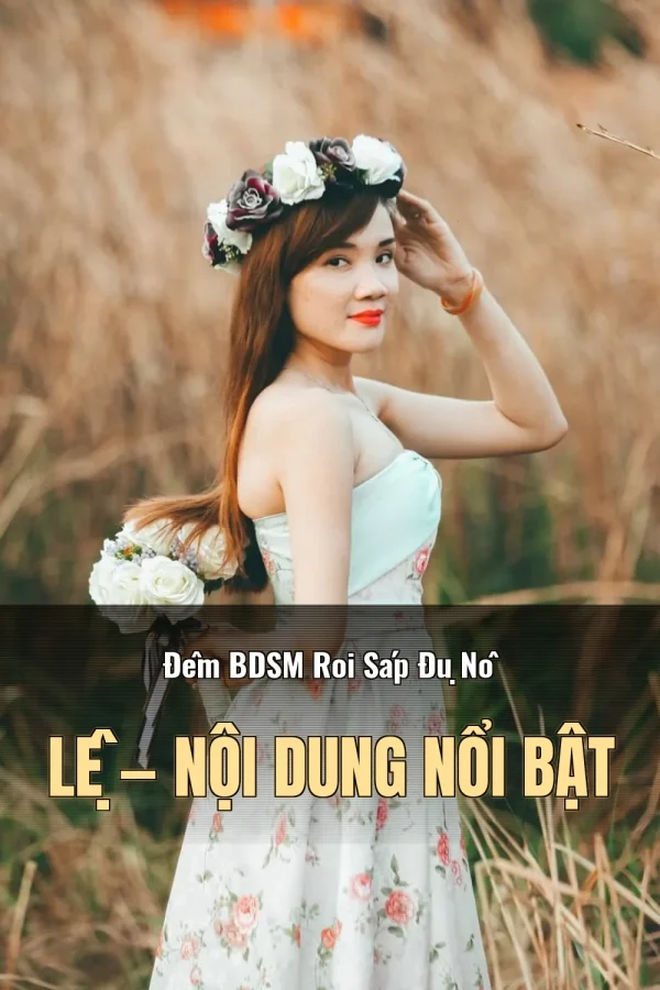 Đêm BDSM Roi Sáp Đụ Nô Lệ — Nội dung nổi bật